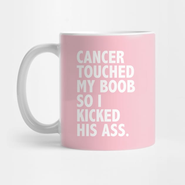 Cancer Touched My Boob by tshirtguild